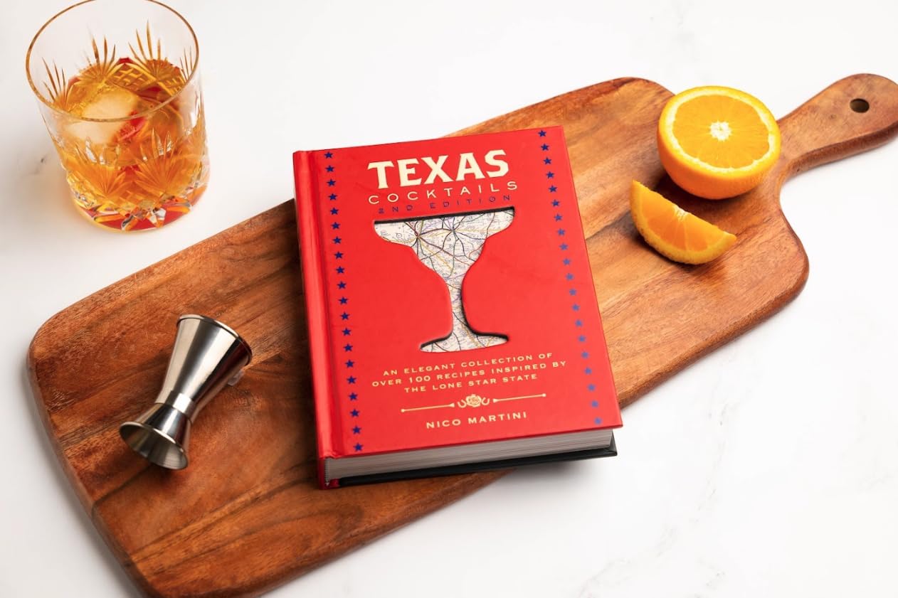 Texas Cocktails: The Second Edition: An Elegant Collection of Over 100 Recipes Inspired by the Lone Star State (City Cocktails)