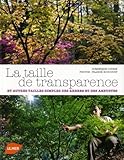 La Taille de transparence et autres tailles simples des arbres et des arbustes (French Edition) by