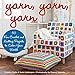 Yarn, Yarn, Yarn: 50 Fun Crochet and Knitting Projects to Color Your World