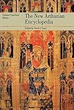 The New Arthurian Encyclopedia: New edition (Garland Reference Library of the Humanities) by Norris J. Lacy