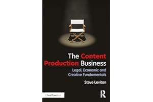 The Content Production Business: Legal, Economic and Creative Basics for Producers
