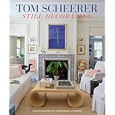 Tom Scheerer: Still Decorating―A testament to the enduring mastery of America’s premier interior designer