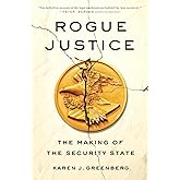 Rogue Justice: The Making of the Security State
