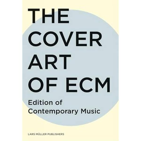 Ecm: Sleeves of Desire : A Cover Story (Edition of Contemporary