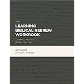 Learning Biblical Hebrew Workbook: A Graded Reader with Exercises