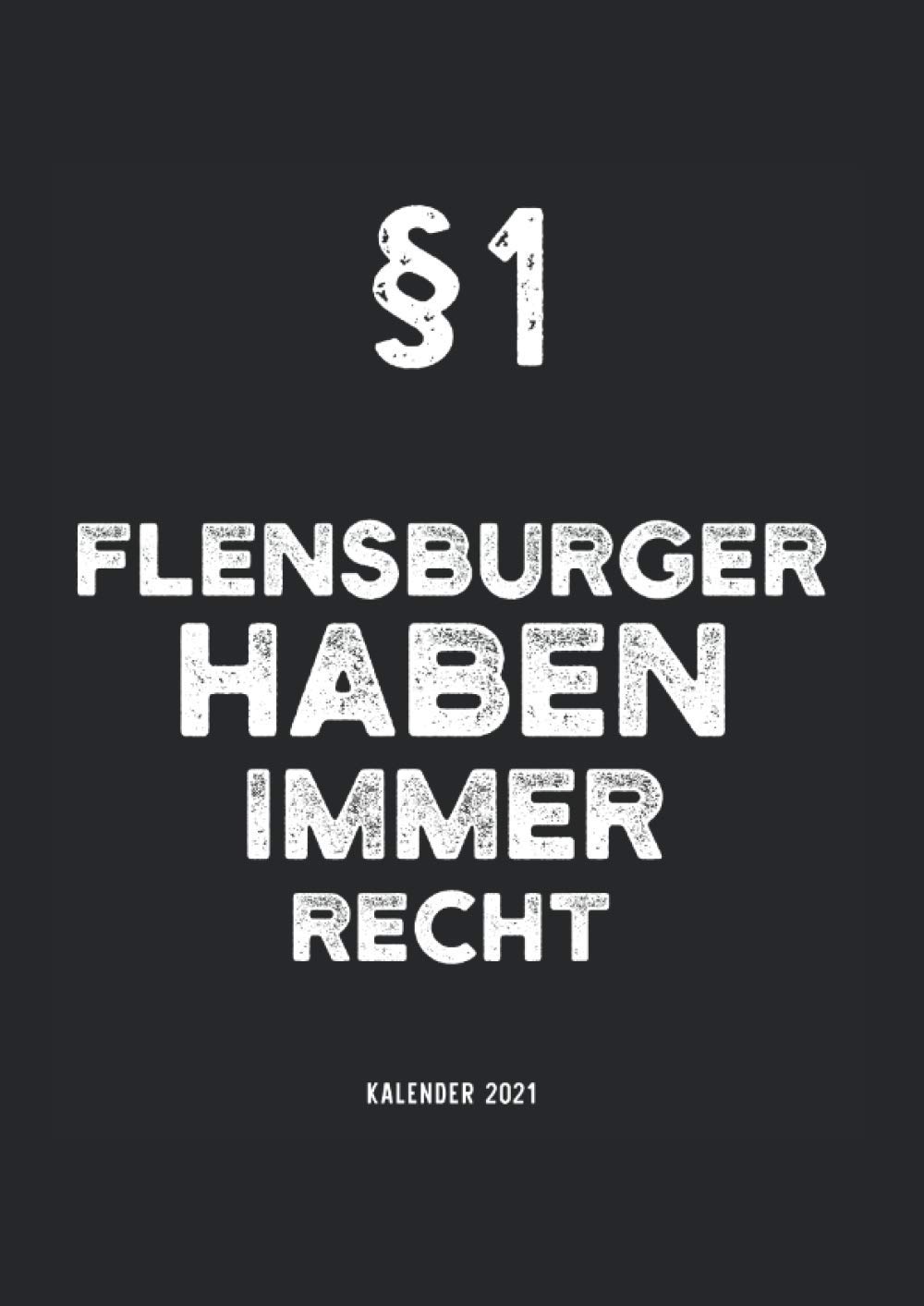 Kalender 2021 Flensburg Jahreskalender 2021 Flensburger Mit Humor Als Kalender Publishing Kreativ Amazon De Bucher kalender 2021 flensburg