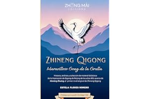 Zhineng Qigong - Maravilloso Gong de la Grulla: Historia y Práctica de la Grulla Levantando el Vuelo