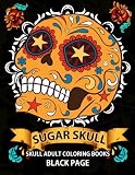 Sugar Skull: black page adult coloring books at midnight Version ( Dia De Los Muertos,Skull Coloring Book for Adults, Relaxation & Meditation ) by 