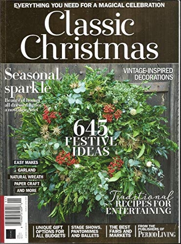 CLASSIC CHRISTMAS MAGAZINE, 645 FESTIVE IDEAS, FIRST EDITION, 2018 UK EDITION