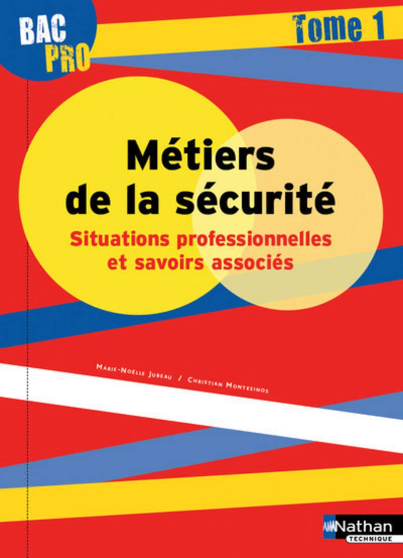 Amazon Fr Bac Pro Metiers De La Securite Tome 1 Jubeau Marie Noelle Montesinos Christian Livres