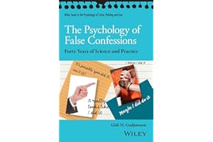 The Psychology of False Confessions: Forty Years of Science and Practice