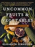 Uncommon Fruits and Vegetables: A Commonsense Guide
