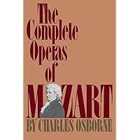 The Complete Operas Of Mozart: Osborne, Charles: 9780306801907