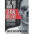 The Big Book of Serial Killers (An Encyclopedia of Serial Killers)