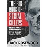 The Big Book of Serial Killers (An Encyclopedia of Serial Killers)