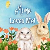 Mima Loves Me!: A book about Mima's Love!