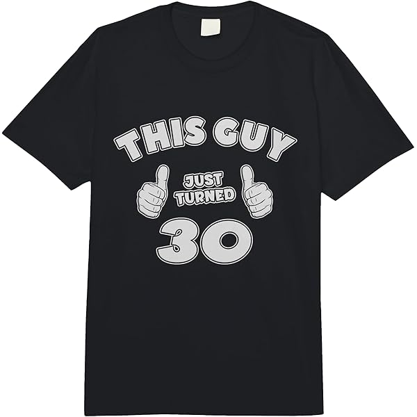 Amazon.com: This Guy Just Turned 30 years old 30th Birthday for