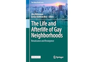 The Life and Afterlife of Gay Neighborhoods: Renaissance and Resurgence (The Urban Book Series)