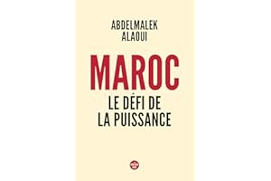 Maroc, le défi de la puissance (French Edition)