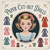Paper Cut-Out Dolls: Vintage Dresses and Timeless Accessories to Cut, Create, and Play