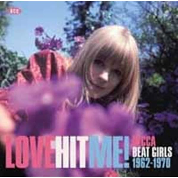 Amazon.com: Love Hit Me! Decca Beat Girls 1962-1970 / Various
