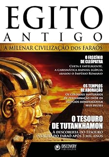 Egito Antigo Ed. 02 - A Milenar Civilização dos Faraós