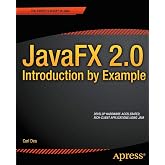 JavaFX 2.0: Introduction by Example (Expert's Voice in Java)