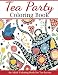 Tea Party Coloring Book: An Adult Coloring Book for Tea Lovers (Adult Coloring Books) by 