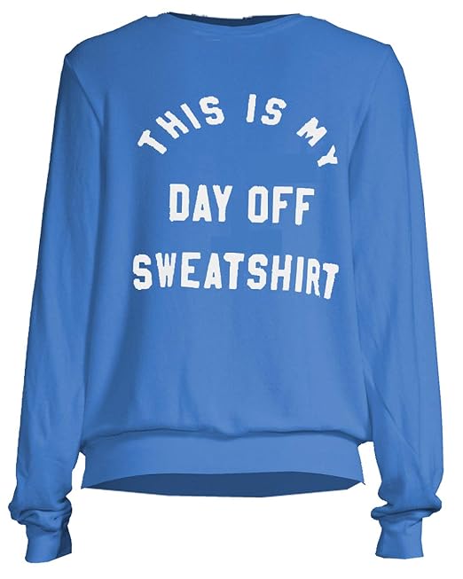 this is my day off sweatshirt blue