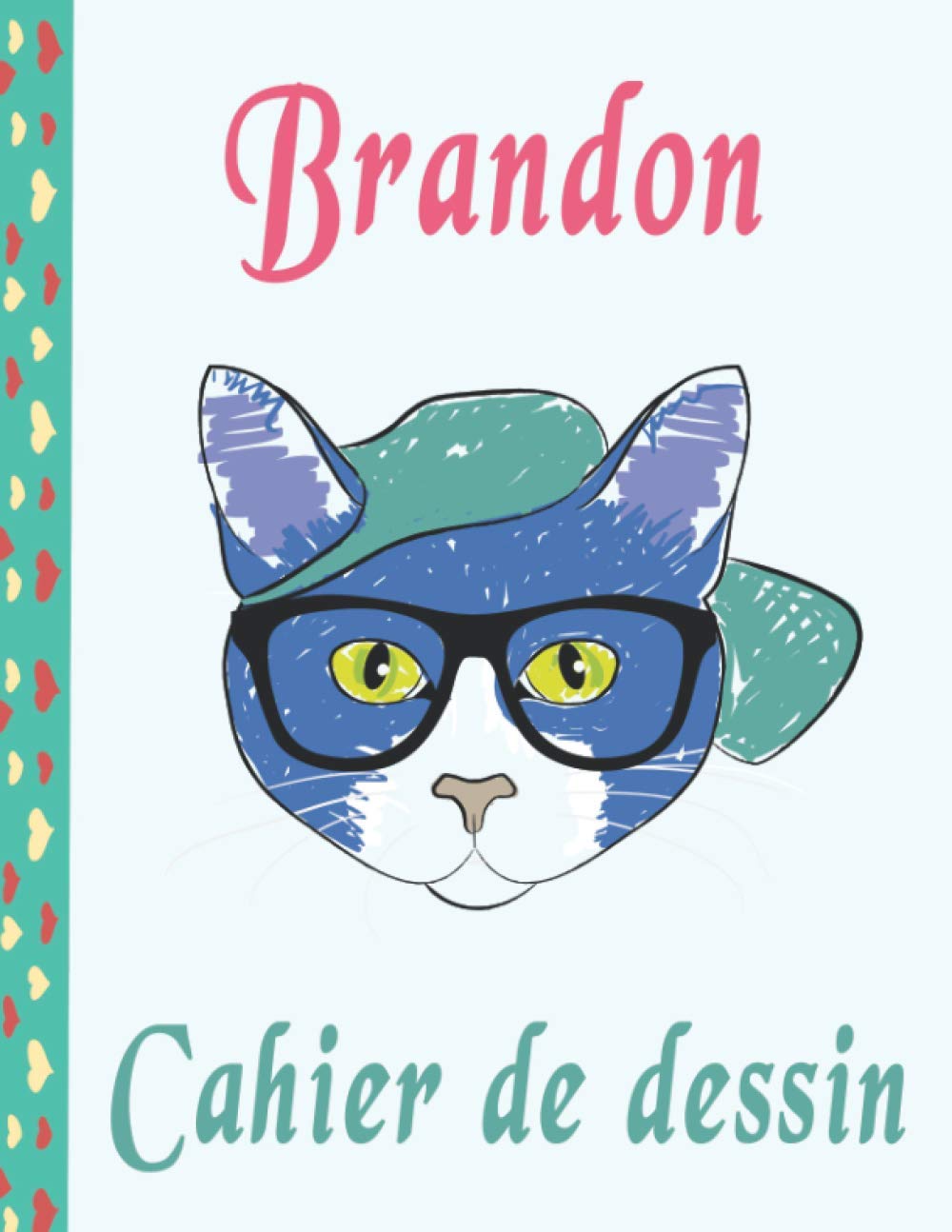 Cahier De Dessin Pour Brandon Animaux Chat Et Chatte Apprendre A Dessiner Pour Developper Sa Creativite Et Pour S Entrainer A Dessiner Des Pou Anniversaire Christmas French Edition Publisher Emma Amazon Com