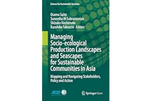 Managing Socio-ecological Production Landscapes and Seascapes for Sustainable Communities in Asia: Mapping and Navigating Sta
