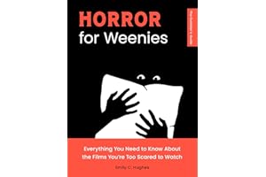 Horror for Weenies: Everything You Need to Know About the Films You're Too Scared to Watch (The Outsider's Guides Book 1)