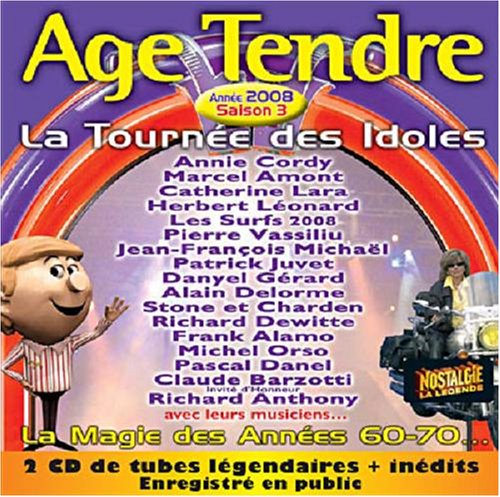 Age Tendre La Tournee Des Idoles 2008 Saison 3 Multi Artistes Multi Artistes Stone Charden Richard Dewitte Richard Anthony Pierre Vassiliu Patrick Juvet Pascal Danel Michel Orso Marcel Amont Les Surfs 2008