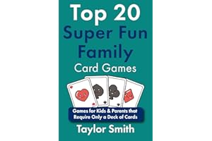 Top 20 Super Fun Family Card Games: Games for Kids & Parents that Require Only a Deck of Cards