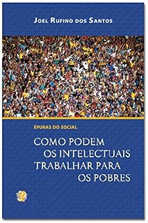 Livro Épuras do social: Como podem os intelectuais trabalhar para os pobres (Joel Rufino dos Santos)