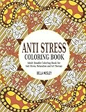 Anti Stress Coloring Book: Adult Doodle Coloring Book for Anti Stress, Relaxation and Art Therapy (Adult Coloring Books) (Volume 1) by Bella Mosley, Anti Stress Coloring Book