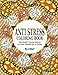 Anti Stress Coloring Book: Adult Doodle Coloring Book for Anti Stress, Relaxation and Art Therapy (Adult Coloring Books) (Volume 1) by Bella Mosley, Anti Stress Coloring Book