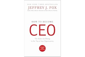 How to Become CEO: The Rules for Rising to the Top of Any Organization