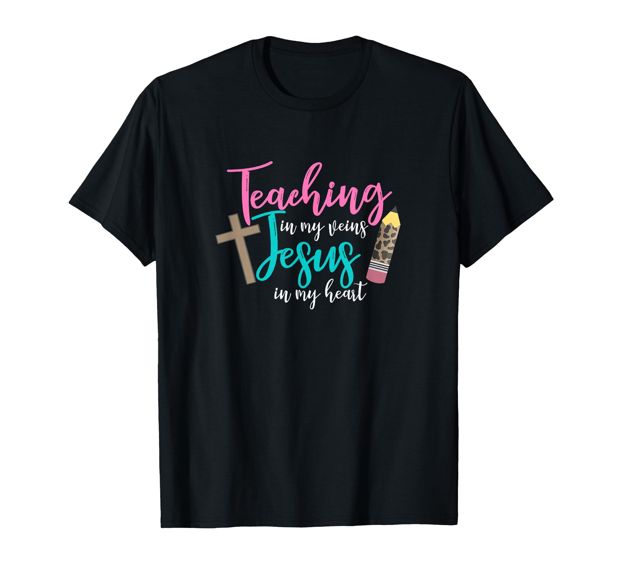 Teaching In My Veins Jesus In My Heart School Teacher Design T-Shirt