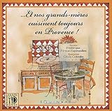 Et nos grands-mères cuisinent toujours en Provence ! by 