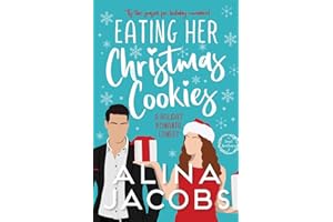Eating Her Christmas Cookies: A Holiday Romantic Comedy