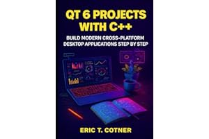 Qt 6 Projects with C++: Build Modern Cross-Platform Desktop Applications Step by Step