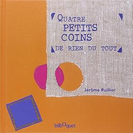 Quatre petits coins de rien du tout