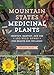 Mountain States Medicinal Plants: Identify, Harvest, and Use 100 Wild Herbs for Health and Wellness by Briana Wiles