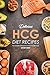 Delicious HCG Diet Recipes: The Complete Cookbook for an HCG Compliant Life by Anthony Boundy