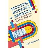 Modern Housing for America: Policy Struggles in the New Deal Era (Historical Studies of Urban America)