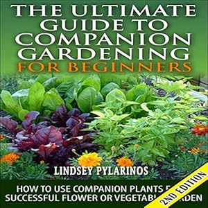 Amazon Com The Ultimate Guide To Companion Gardening For