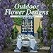 Outdoor Flower Designs by 