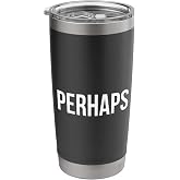 Perhaps - Stainless Steel Insulated Tumbler