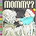 Mommy? ( a pop-up book)
